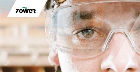 Your ultimate guide to PPE eye protection | Tower