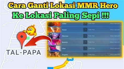 Buruan Pindah Ke Lokasi Sepi Ini Cara Ganti Lokasi Mmr Terbaru