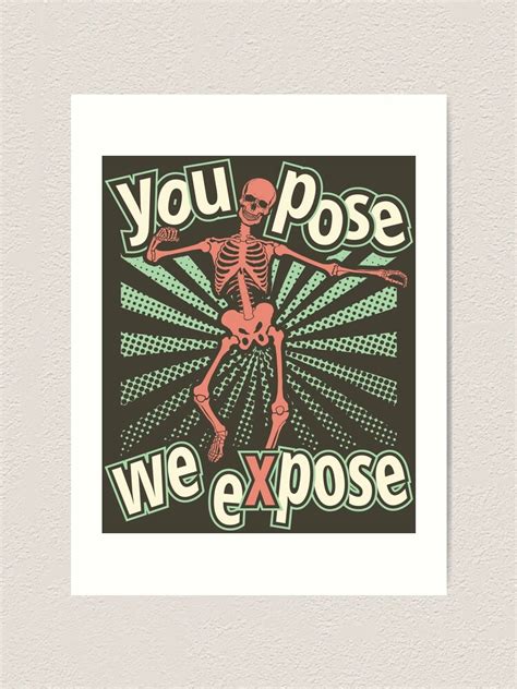 "YOU POSE WE EXPOSE - RADIOLOGY FUNNY QUOTES" Art Print for Sale by ...