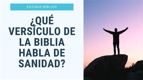 ¿qué Versículo De La Biblia Habla De Sanidad Revista Católica