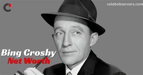 Bing Crosby Net Worth: The Legacy of an Iconic Entertainer - Celeb