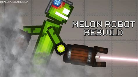 Melon Robot Rebuild In Melon Sandbox Melon Playground Youtube