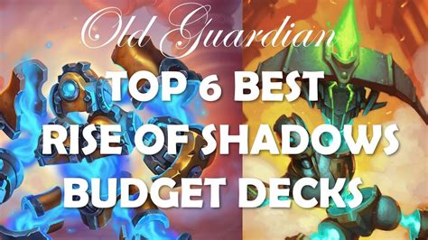 Top 6 Best Budget Decks To Climb To Legend In Rise Of Shadows Hearthstone Youtube