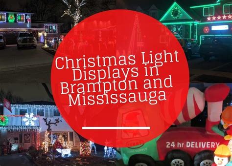 Best Christmas Light Displays In Brampton Mississauga And Area The