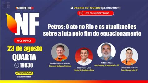 Nf Ao Vivo Repercute Ato Da Petros E Atualiza Informa Es Da Luta Pelo