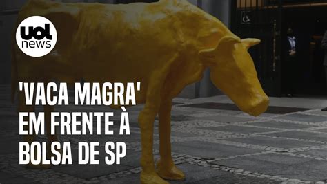 Vaca Magra Na B Escultura Instalada No Lugar Do Touro De Ouro