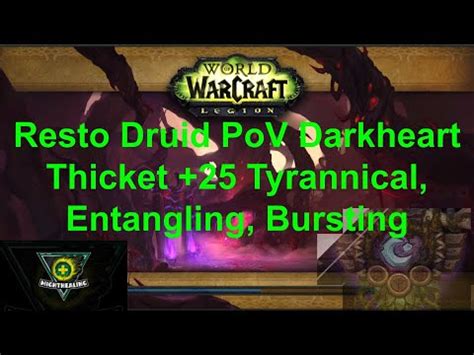 Resto Druid Pov Darkheart Thicket Tyrannical Entangling Bursting