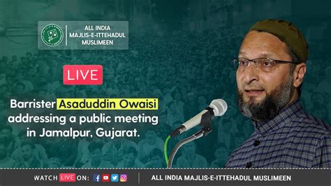 Live Barrister Asaduddin Owaisi Addressing A Public Meeting In