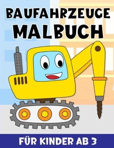 Baufahrzeuge Malbuch F R Kinder Ab Jahren Lustige Baumaschinen Zum