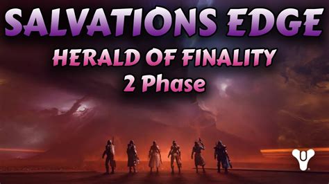 Salvations Edge Herald Of Finality Phase Destiny Youtube