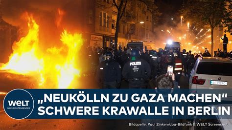 Israel Hass In Berlin Neuk Lln Brennt Krawalle Mit B Llern Und