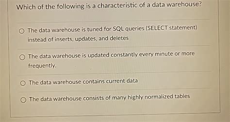 Solved Which Of The Following Is A Characteristic Of A Data Chegg