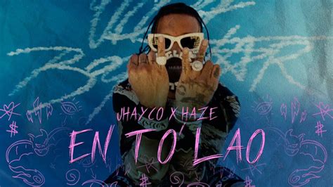 Jhayco X Haze En To Lao Official Video Youtube Music