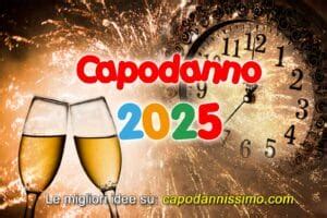 Capodanno 2025 Idee Su Cosa Fare Viaggi Ed Eventi