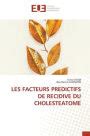 Les Facteurs Predictifs De Recidive Du Cholesteatome By Sirine Ayadi