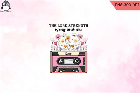 The Lord is My Strength and My Song Graphic by Penguprints · Creative Fabrica