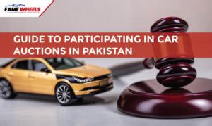 Guide To Participating In Car Auctions In Pakistan Blog Famewheels