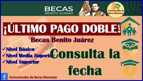 Quienes Reciben PAGOS DOBLES en este ÚLTIMO PAGO de las Becas Benito