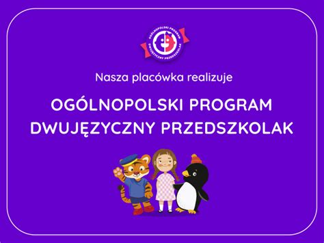 OGÓLNOPOLSKI PROGRAM DWUJĘZYCZNY PRZEDSZKOLAK Przedszkole