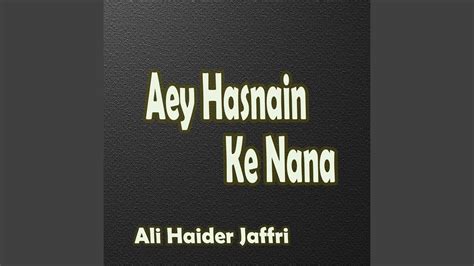 Aey Hasnain Ke Nana Youtube