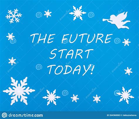 The Text The Future Start Today On A Blue Background With Snowflakes A