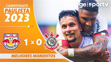 Bragantino X Corinthians Melhores Momentos Rodada Do