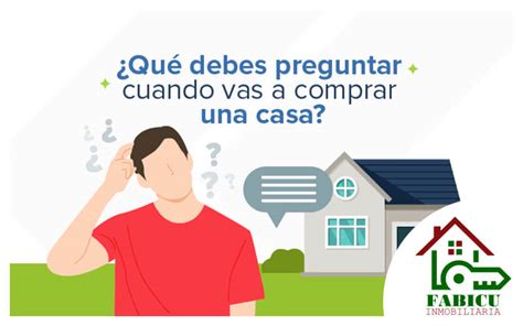 Qué debes preguntar cuando vas a comprar una inmueble Fabicu