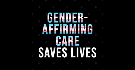 Gender Affirming Healthcare Saves Lives Gender Affirming Healthcare