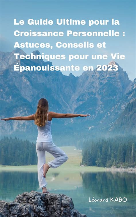 Le Guide Ultime Pour La Croissance Personnelle Astuces Conseils Et