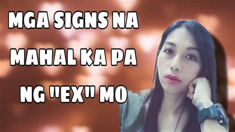 Mga Signs Na Mahal Ka Pa Ng Ex Mo Youtube