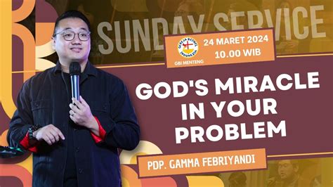 GOD S MIRACLES In YOUR PROBLEM I IBADAH GBI MENTENG I MINGGU 24 MARET