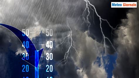 Forte Ondata Di Temporali E Piogge Intense Calo Delle Temperature