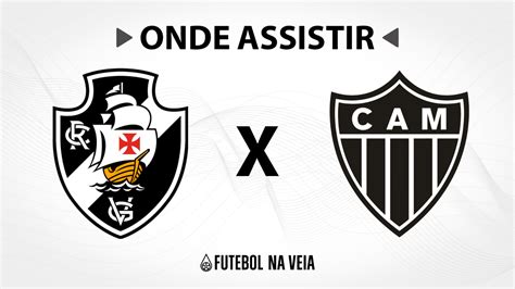 Vasco X Atl Tico Mg Onde Assistir Ao Vivo Hor Rio Do Jogo E Escala Es