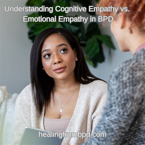 Understanding Cognitive Empathy Vs Emotional Empathy In Bpd Healing