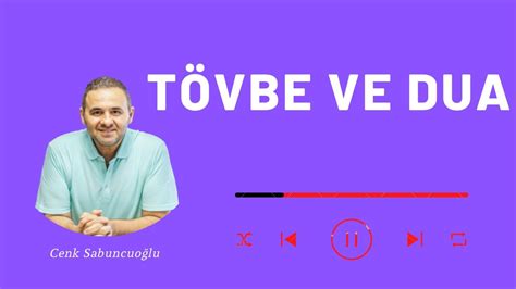 Tövbe ve Dua Cenk Sabuncuoğlu YouTube