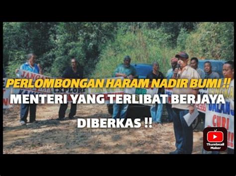 PERLOMBONGAN HARAM NADIR BUMI MENTERI YANG TERLIBAT BERJAYA DIBERKAS