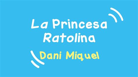 1 La Princesa Ratolina Dani Miquel YouTube