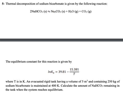 Solved 5 Thermal Decomposition Of Sodium Bicarbonate Is