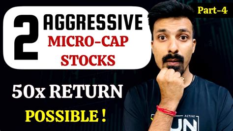 2 MICRO CAP Aggressive Growth Stock PART 4 Best Micro Cap Stocks To