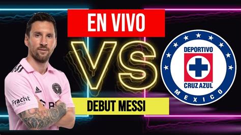 CRUZ AZUL Vs INTER MIAMI En VIVO LEAGUES CUP HOY YouTube