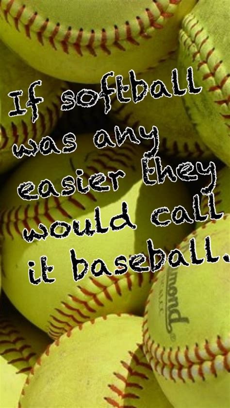 Softball Softball Quotes Fastpitch Softball Quotes Softball Life