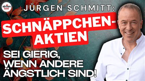 Schn Ppchen Aktien Sei Gierig Wenn Andere Ngstlich Sind Holt Euch