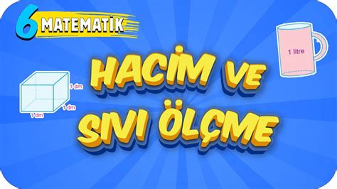 6 Sınıf Matematik Hacim ve Sıvı Ölçme 2022 YouTube