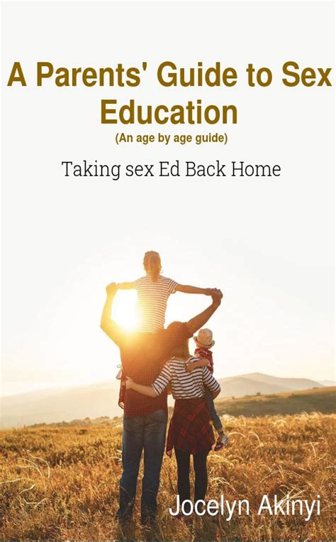 A Parents Guide To Sex Education Taking Sex Ed Back Home By Jocelyn