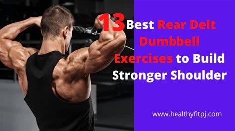 Best Rear Delt Dumbbell Exercises To Build Stronger Shoulder