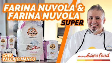 Presentazione FARINE Nuvola Super E Nuvola Del Mulino Caputo YouTube