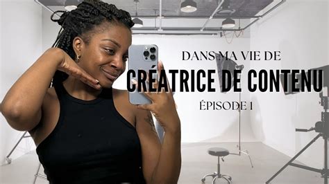 Dans ma vie de créatrice de contenu Épisode 1 YouTube