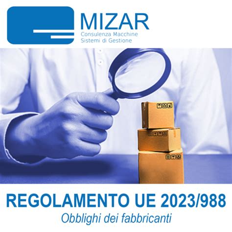 Regolamento UE 2023 988 Obblighi Dei Fabbricanti Mizar