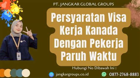 Visa Kerja Kanada Dengan Pekerja Paruh Waktu Jangkar Global Groups