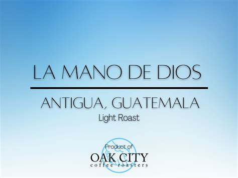 La Mano de Dios | Oak City Coffee Roasters